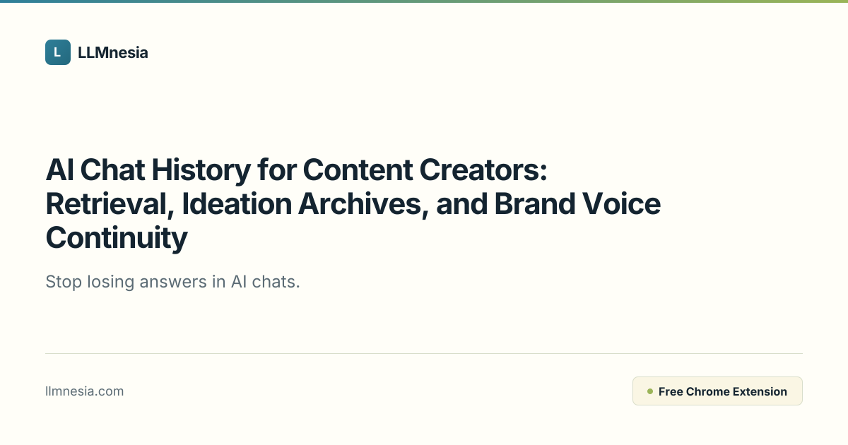 AI Chat History for Content Creators: Retrieval, Ideation Archives, and ...
