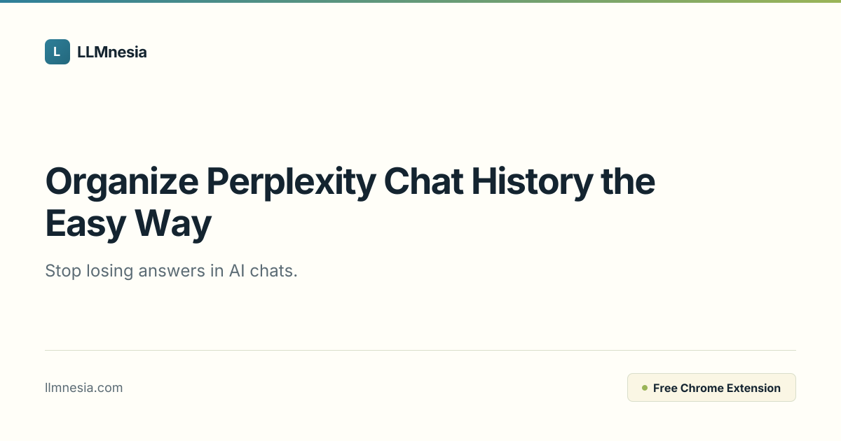 Organize Perplexity Chat History the Easy Way | LLMnesia